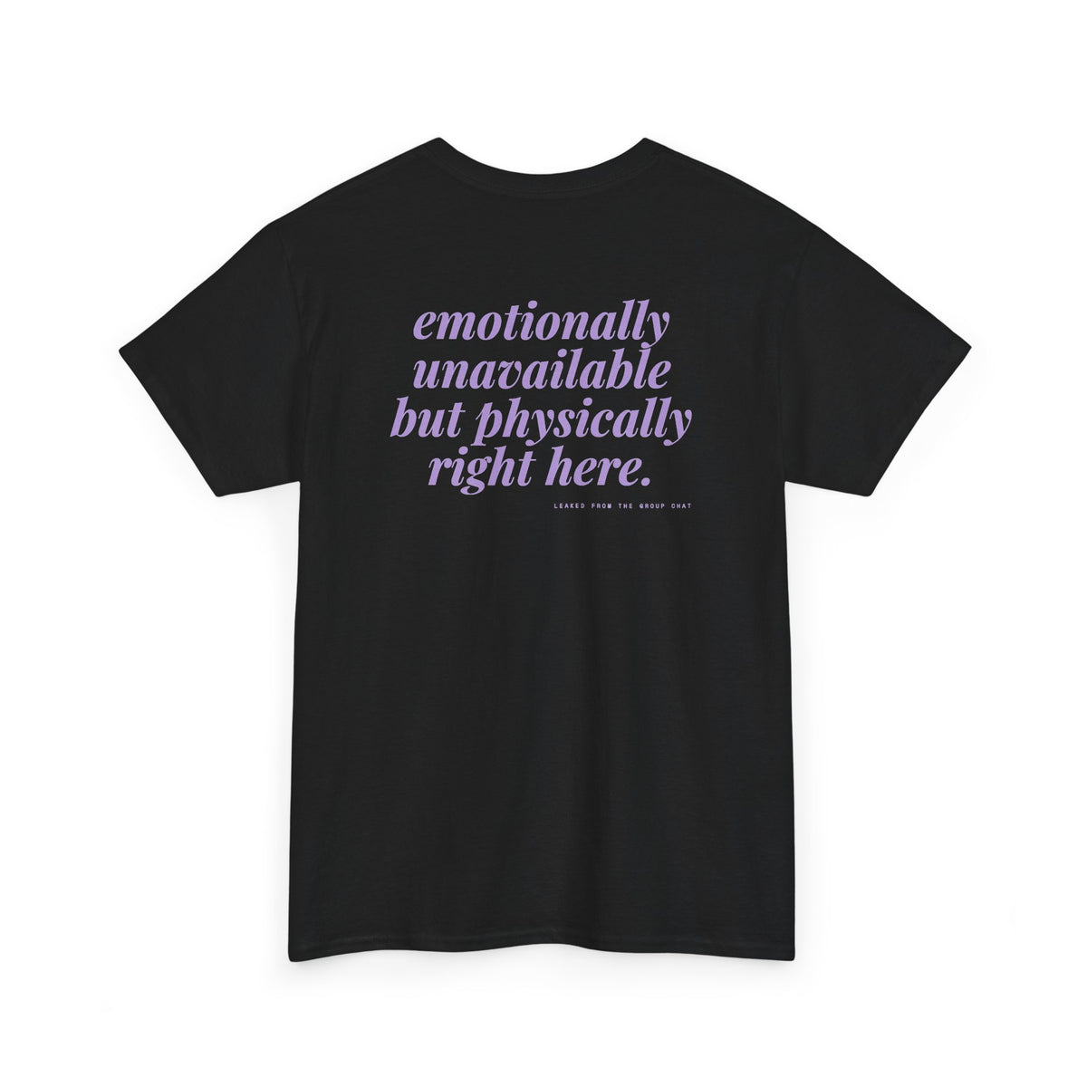 Emotionally Unavailable But Physically Right Here.