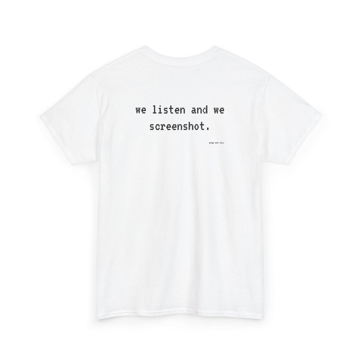 We Listen And We Screenshot.