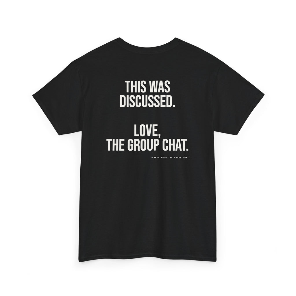 This Was Discussed. Love, The Group Chat.