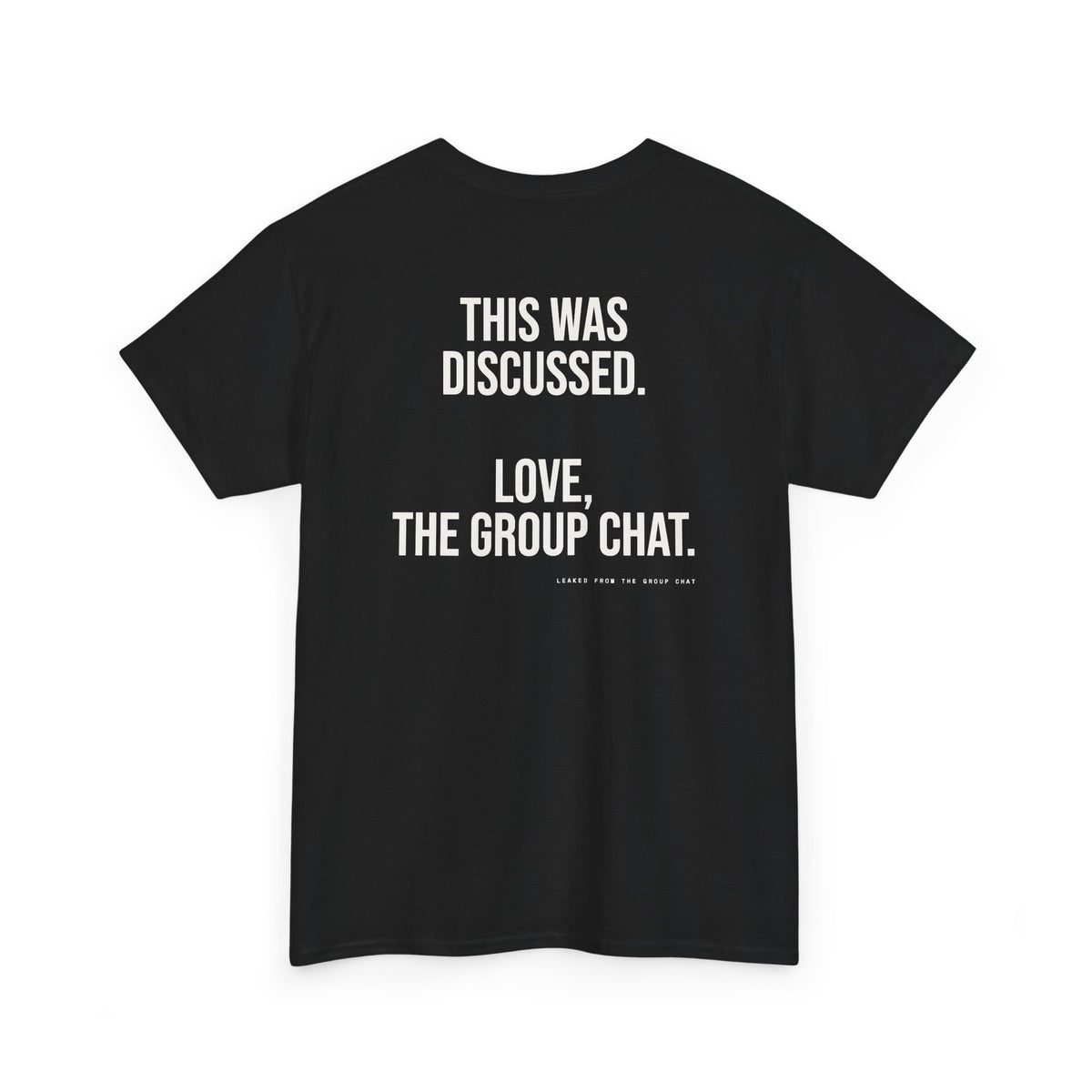 This Was Discussed. Love, The Group Chat.