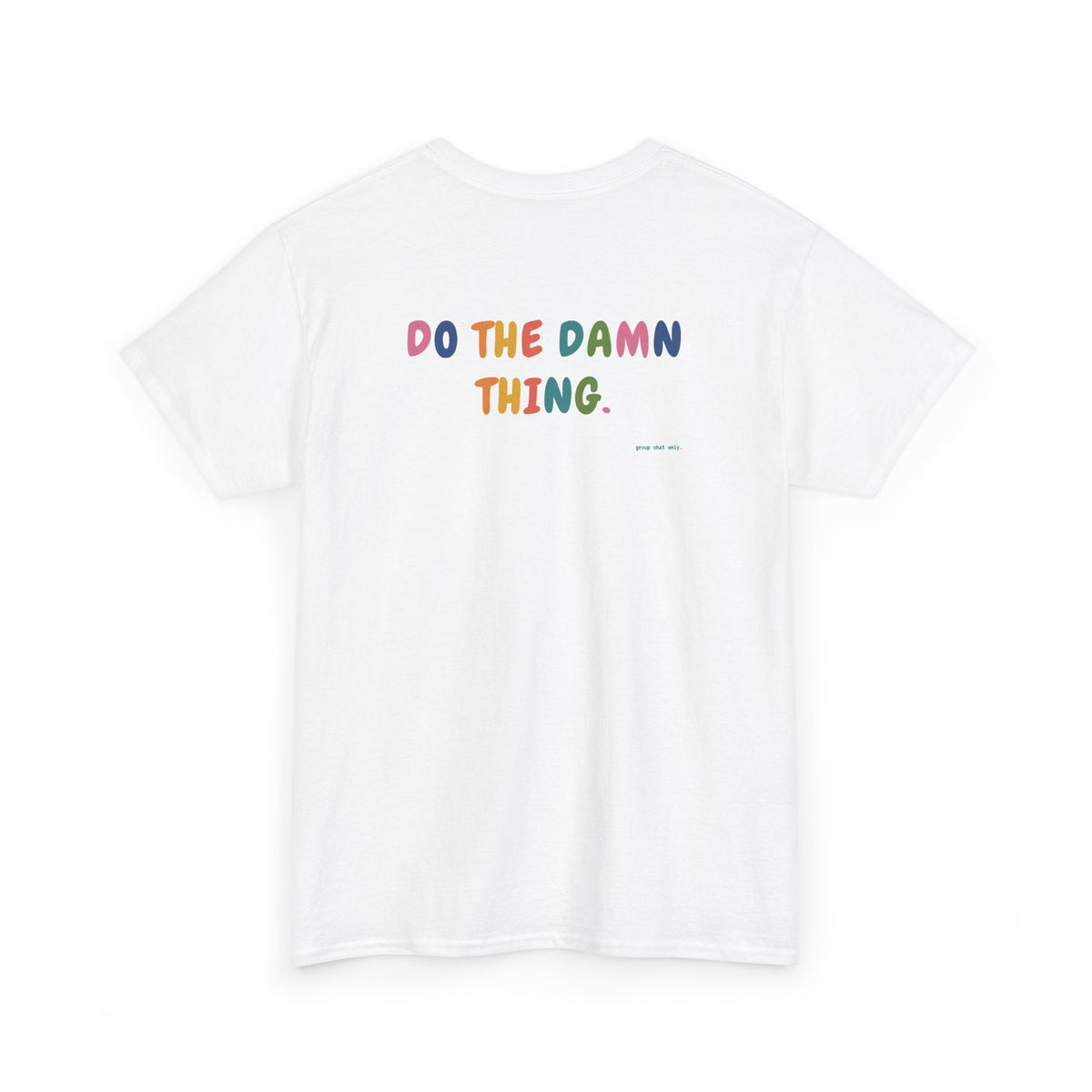 Do The Damn Thing.