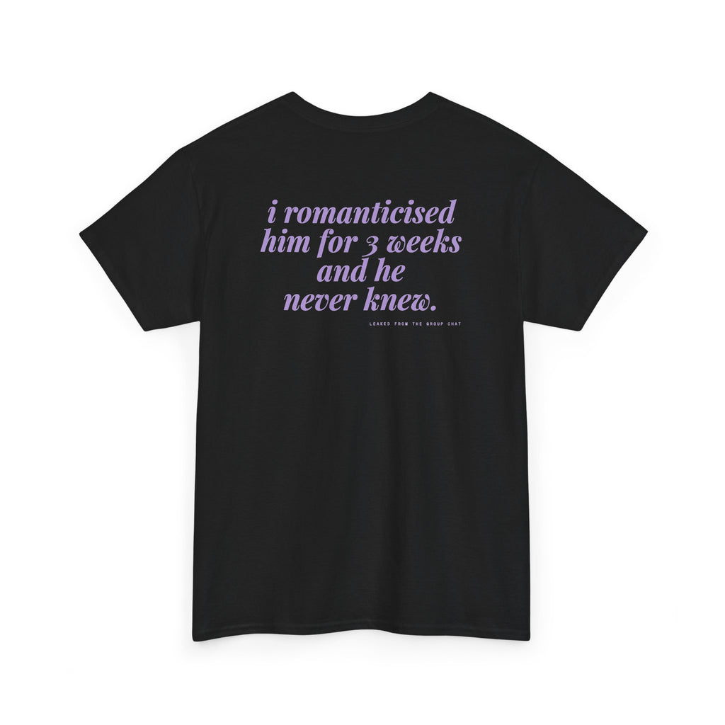 I Romanticised Him For 3 Weeks And He Never Knew.