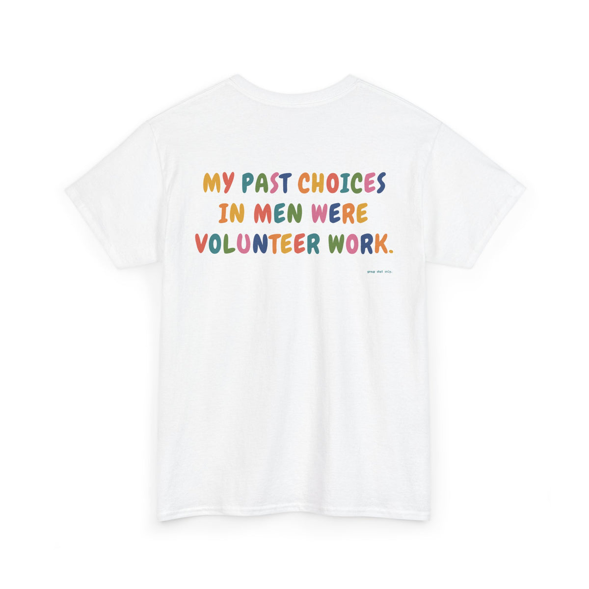 My Past Choices In Men Were Volunteer Work.