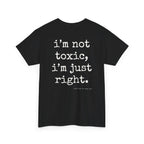I'm Not Toxic, I'm Just Right.