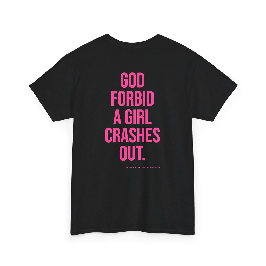 God Forbid A Girl Crashes Out.