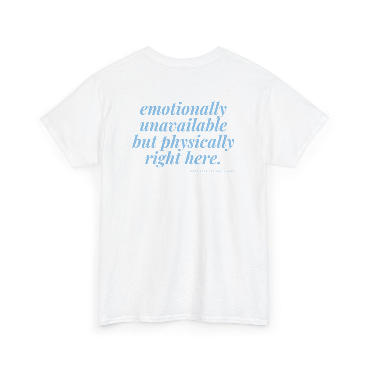 Emotionally Unavailable But Physically Right Here.