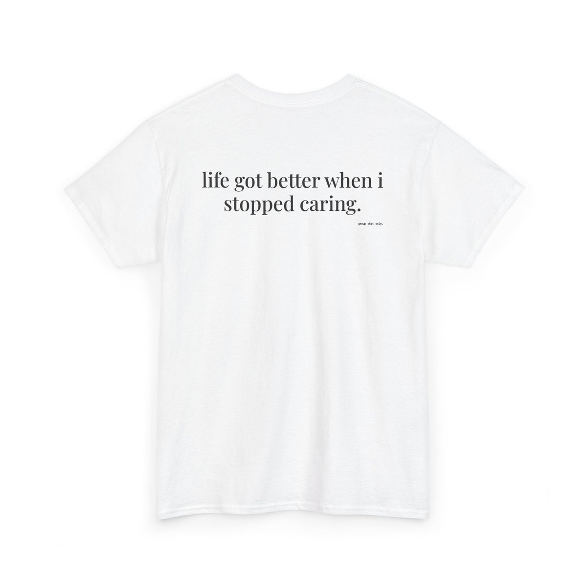 Life Got Better When I Stopped Caring.
