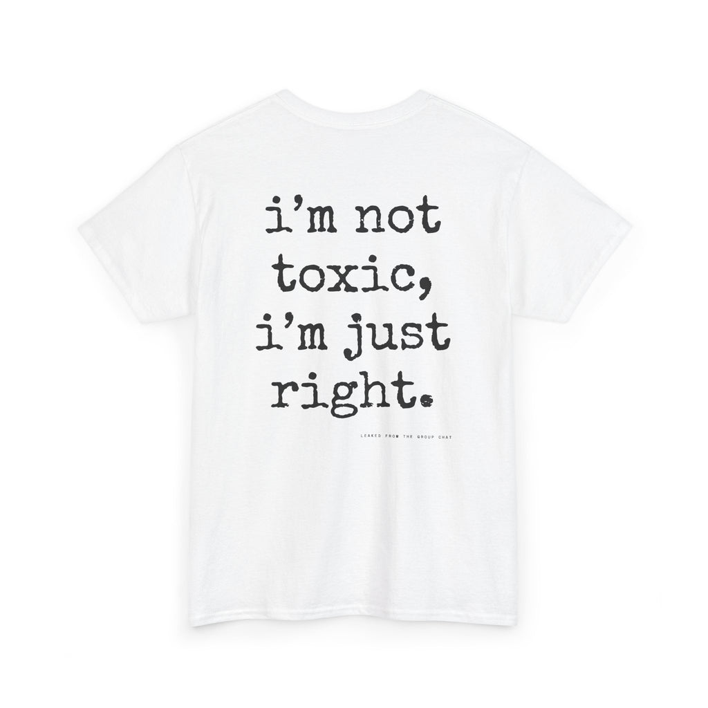 I'm Not Toxic, I'm Just Right.
