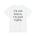 I'm Not Toxic, I'm Just Right.