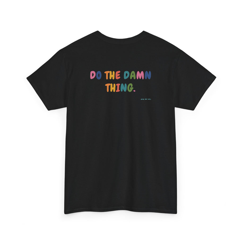 Do The Damn Thing.