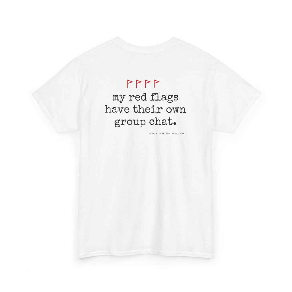 My Red Flags Have Their Own Group Chat.