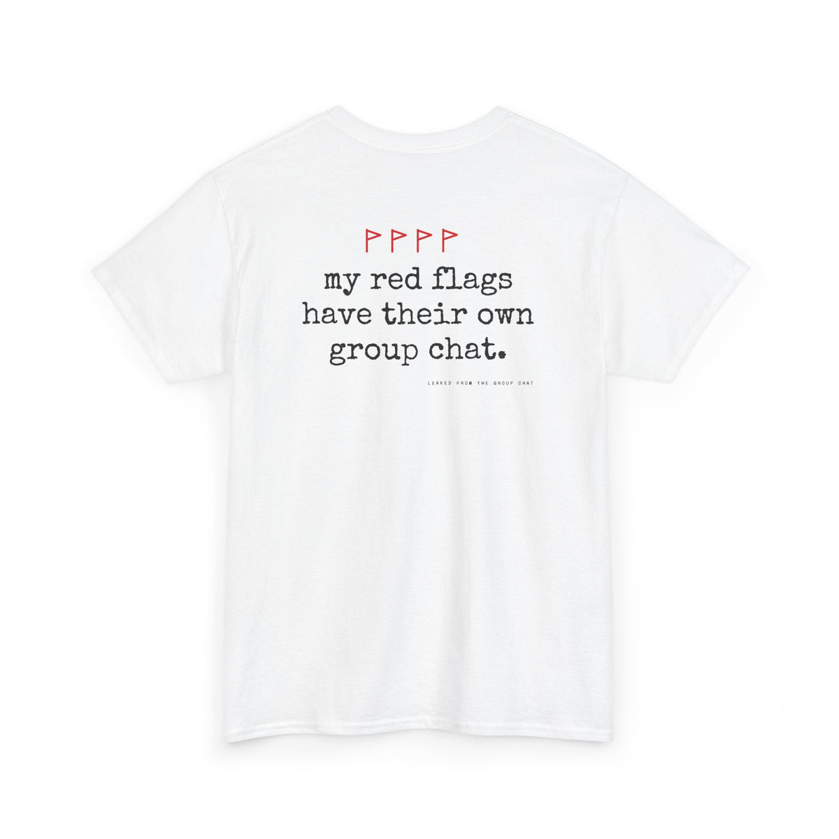 My Red Flags Have Their Own Group Chat.